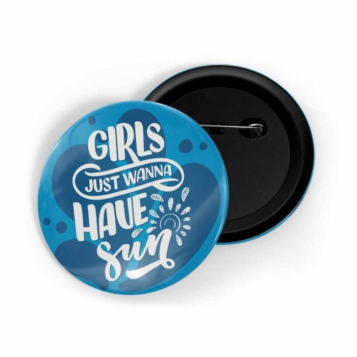 dhcrafts Pin Badges Blue Colour Girl Power Girls Just Wanna Have Fun D1 Glossy Finish Design Pack of 1