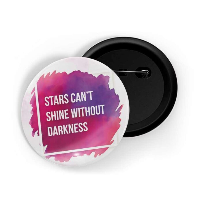 dhcrafts Pin Badges White Colour Positivity Star's Can't Bright Without Darkness Glossy Finish Design Pack of 1