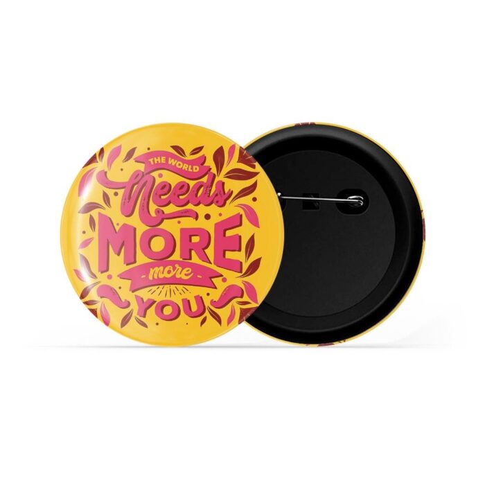 dhcrafts Pin Badges Yellow Colour Love The World Need More You D2 Glossy Finish Design Pack of 1