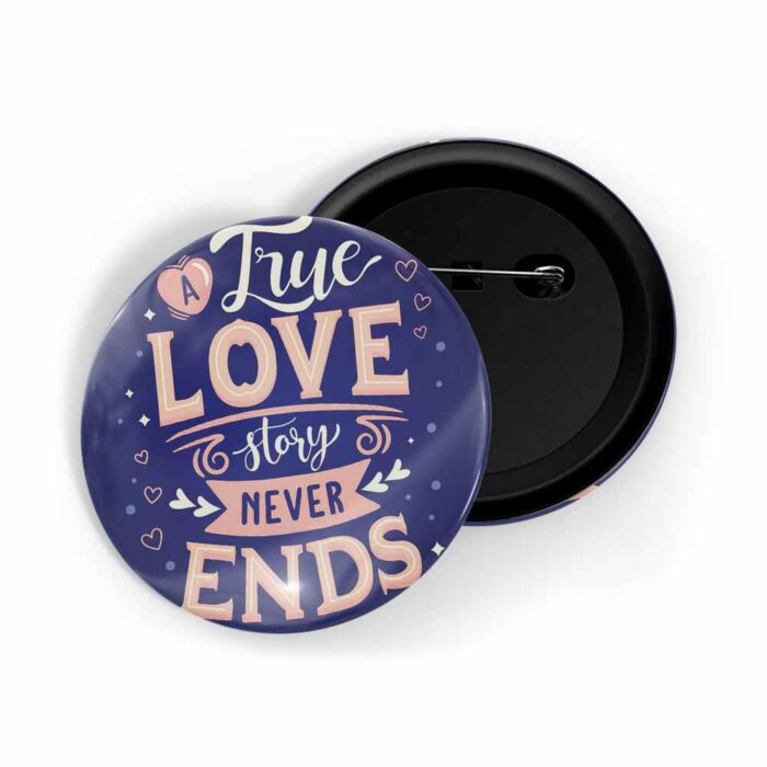 dhcrafts Pin Badges Blue Colour Love A Love Story Never Ends Glossy Finish Design Pack of 1