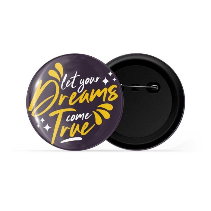 dhcrafts Pin Badges Brown Colour Let Your Dreams Come True Glossy Finish Design Pack of 1