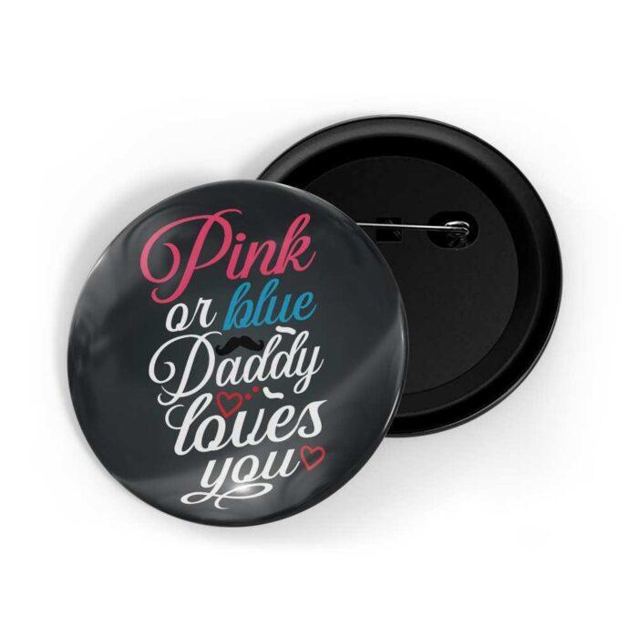 dhcrafts Pin Badges Black Colour Pink Or Blue Dady Loves You Glossy Finish Design Pack of 1