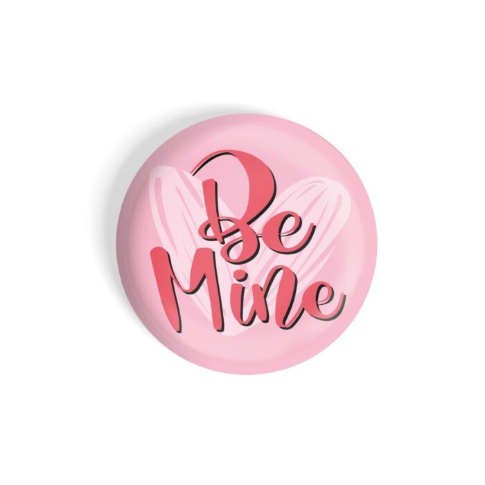 dhcrafts Pin Badges Pink valentine's day Be Mine Glossy Finish Design Pack of 1