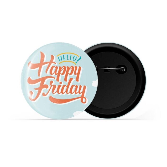 dhcrafts Pin Badges Blue Hello Friday Glossy Finish Design Pack of 1