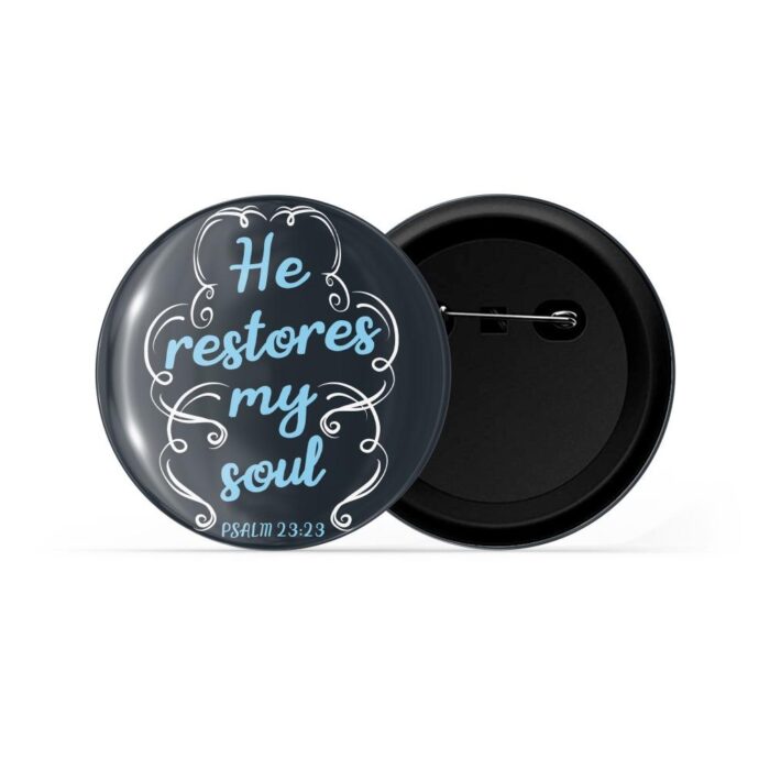 dhcrafts Pin Badges Black He Restores My Soul Glossy Finish Design Pack of 1