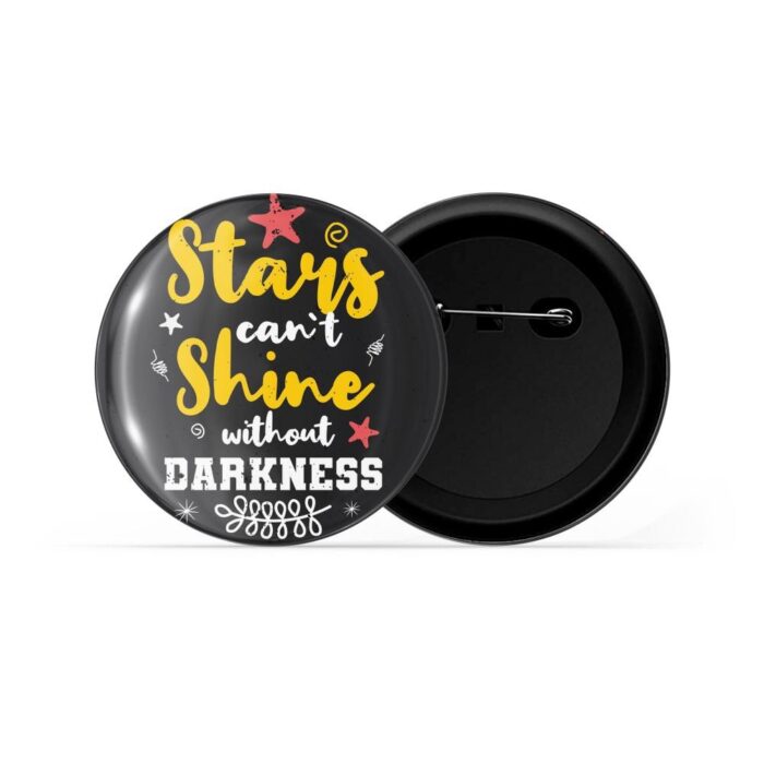 dhcrafts Pin Badges Black Star's Can't Shine Without Darkness Glossy Finish Design Pack of 1