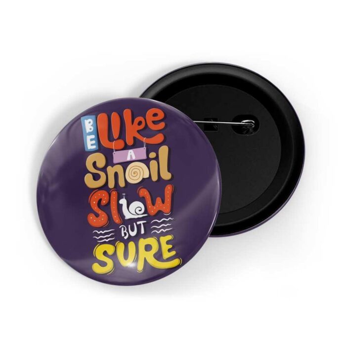 dhcrafts Pin Badges Purple Be Like A Snail Slow But Sure D2 Glossy Finish Design Pack of 1