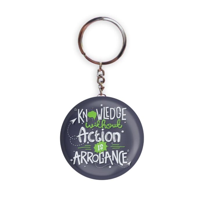 HOLA Keychains Grey color Handmade Knowledge Without Action Is Arrogance Glossy Finish Design Pack of 1