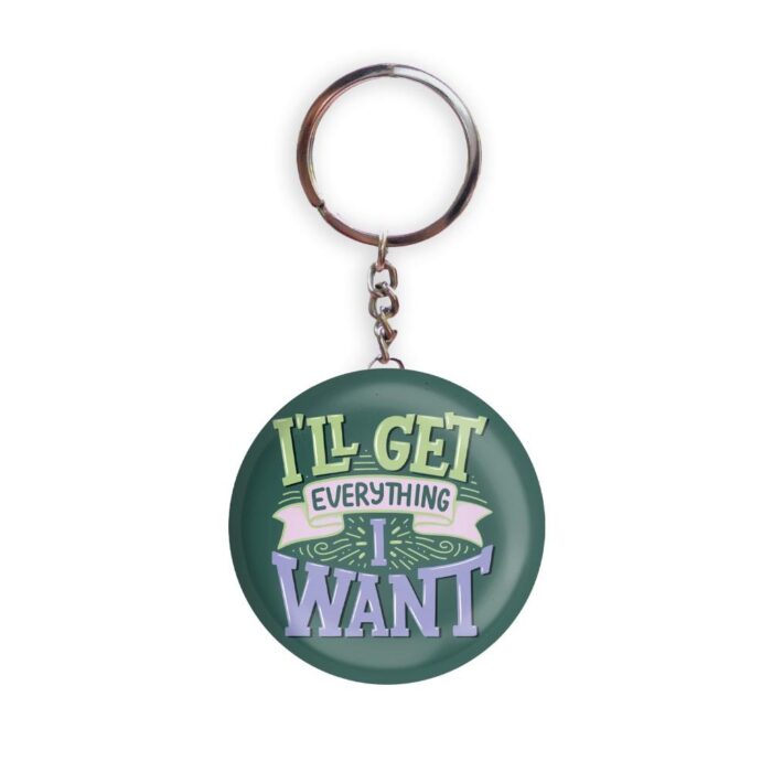 HOLA Keychains Green color Handmade I'll Get Everything I Want Glossy Finish Design Pack of 1