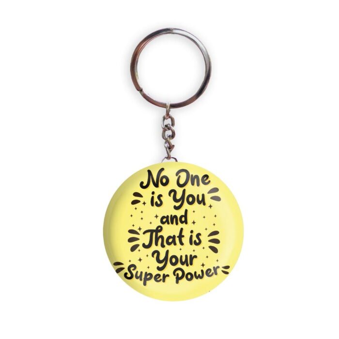 HOLA Keychains Yellow color Handmade No One Is You And That Is Your Superpower Glossy Finish Design Pack of 1
