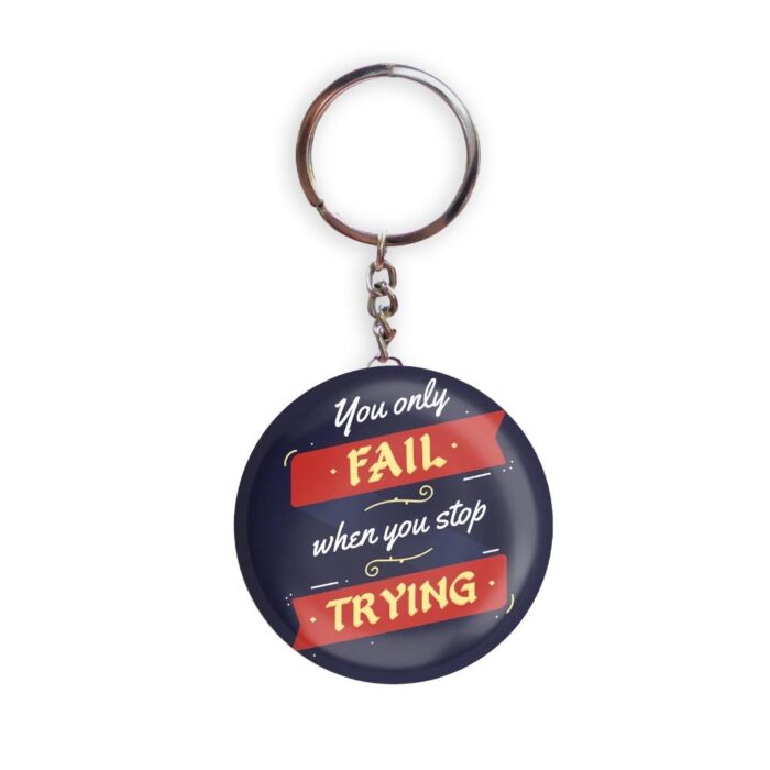 HOLA Keychains Blue color Handmade You Only Fail When You Stop Trying Glossy Finish Design Pack of 1