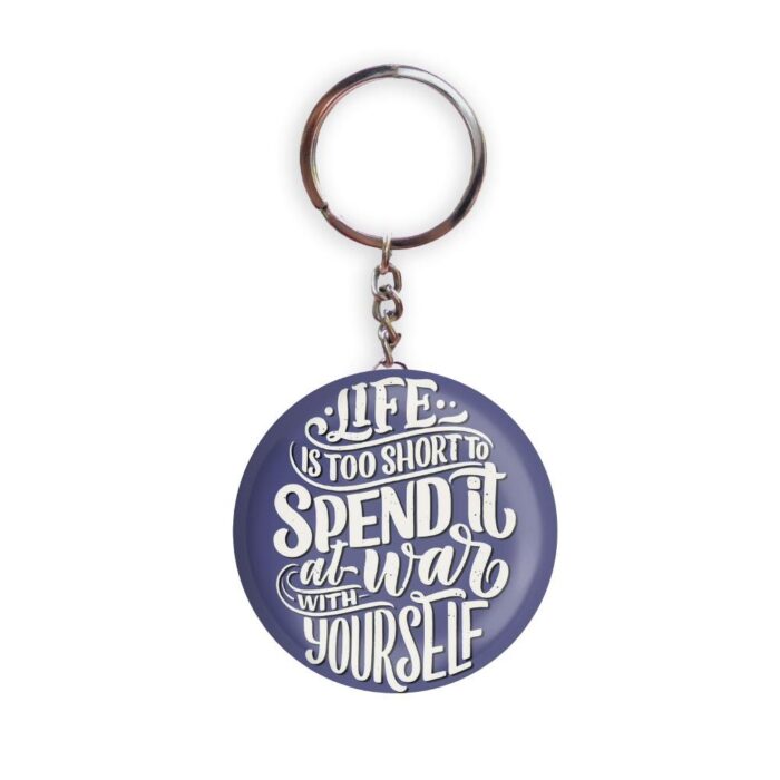 HOLA Keychains Purple color Handmade Life Is Too Short To Spend It At War With Yourself Glossy Finish Design Pack of 1