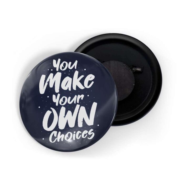 dhcrafts Black Colour Fridge Magnet You Make Your Own Choices Glossy Finish Design Pack Of 1