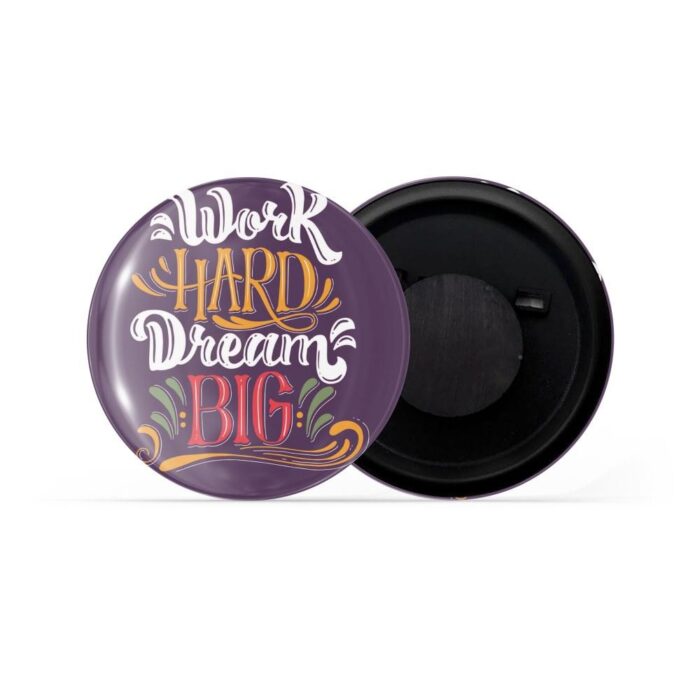 dhcrafts Purple color Fridge Magnet Work Hard Dream Big Glossy Finish Design Pack of 1
