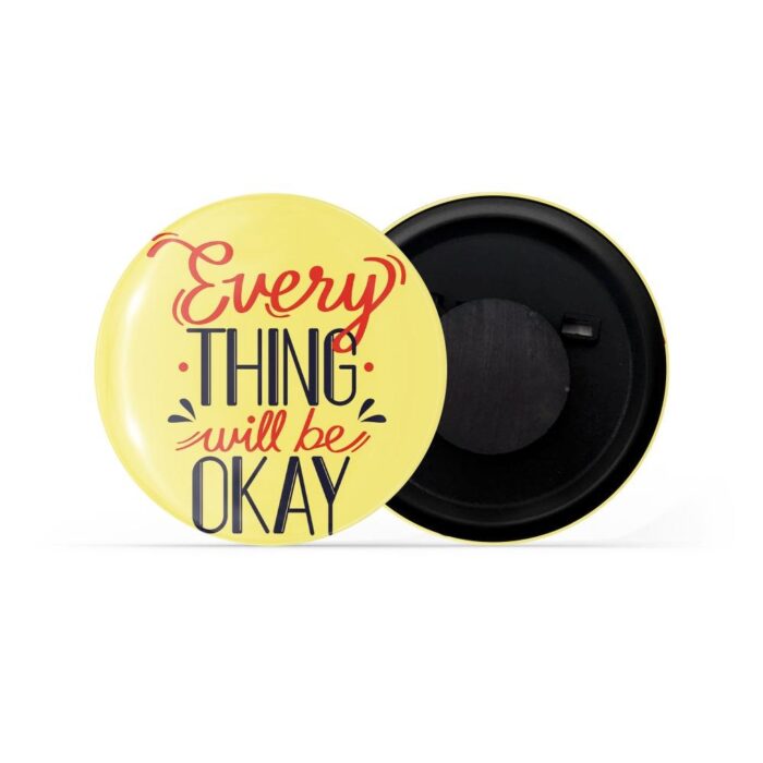 dhcrafts Yellow color Fridge Magnet Everything Will Be Okay D3 Glossy Finish Design Pack of 1