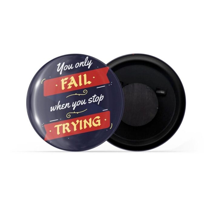 dhcrafts Blue Color Fridge Magnet You Only Fail When You Stop Trying Glossy Finish Design Pack of 1