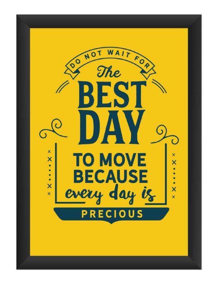 dhcrafts Photo Frames Black Color Synthetic Wood and Acrylic Glass Do Not Wait For The Best Day To Move Because Every Day Is Precious Design A4 Size (12X8) Inch Pack of 1