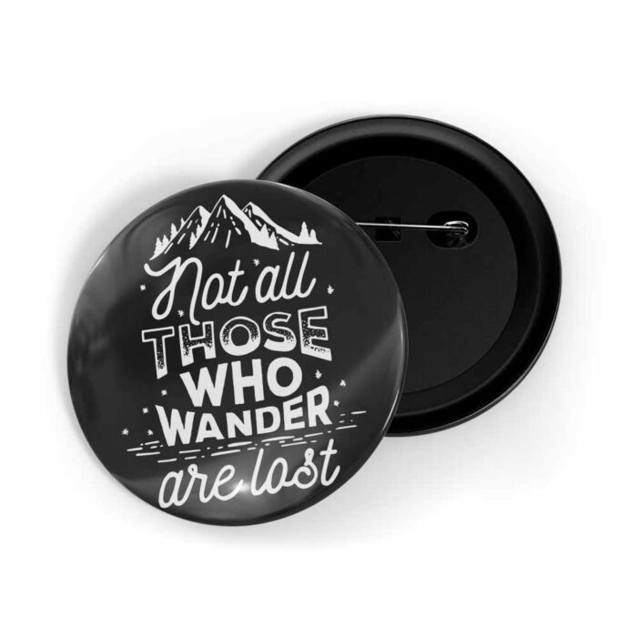 dhcrafts Pin Badges Black Color Not All Those Who Wander Are Lost D1 Glossy Finish Design Pack of 1