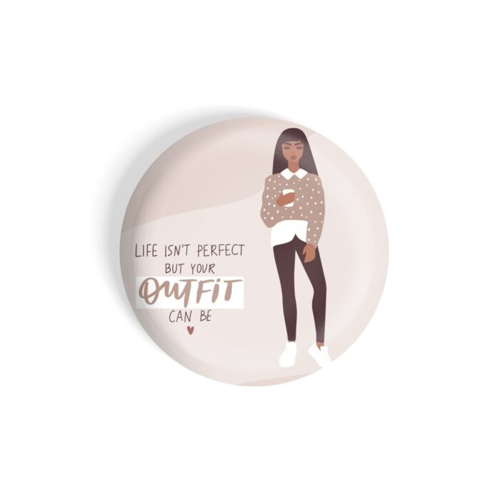 dhcrafts Pin Badges White Girl Power Life Isn't Perfect But Your Outfit Can Be D1 Glossy Finish Design Pack of 1