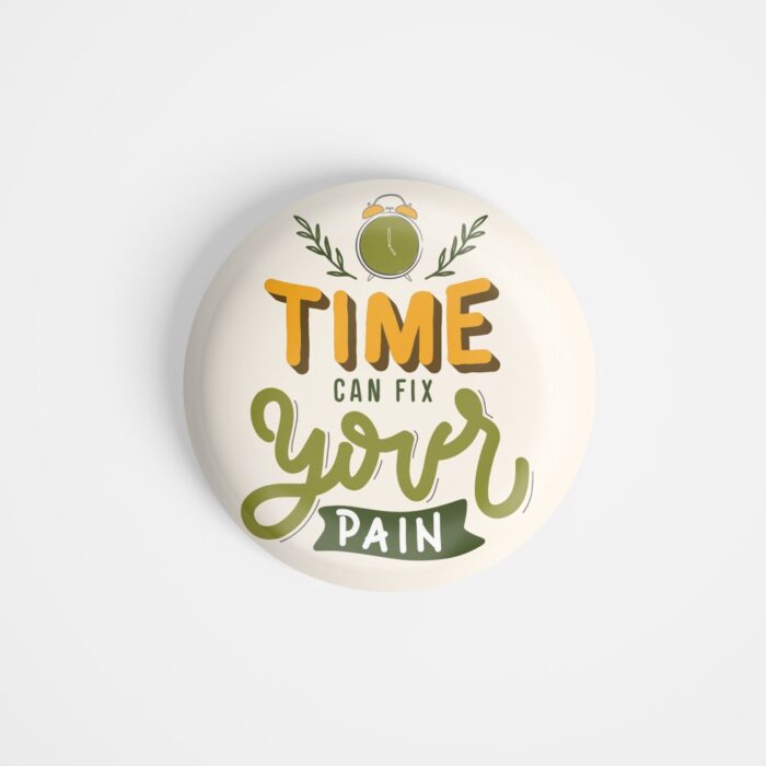 dhcrafts Pin Badges White Positive Quote Time Can Fix Your Pain Glossy Finish Design Pack of 1