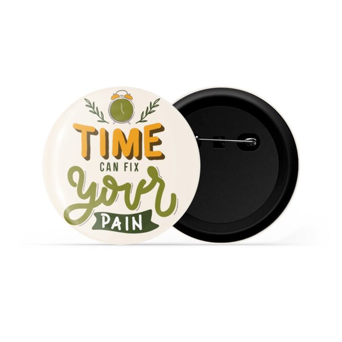 dhcrafts Pin Badges White Positive Quote Time Can Fix Your Pain Glossy Finish Design Pack of 1