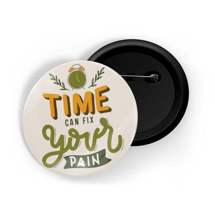 dhcrafts Pin Badges White Positive Quote Time Can Fix Your Pain Glossy Finish Design Pack of 1