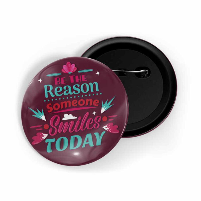 dhcrafts Pin Badges Multicolor Color Be The Reason Someone Smiles Today Glossy Finish Design Pack of 1 (58mm)