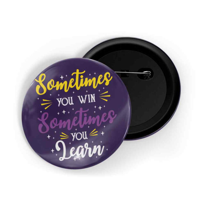 dhcrafts Pin Badges Purple Color Sometimes You Win Sometimes You Learn Glossy Finish Design Pack of 1 (58mm)