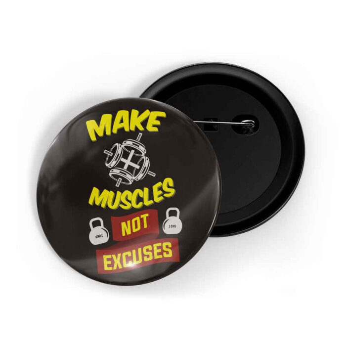 dhcrafts Pin Badges Black Color Make Muscles Not Excuses Glossy Finish Design Pack of 1 (58mm)