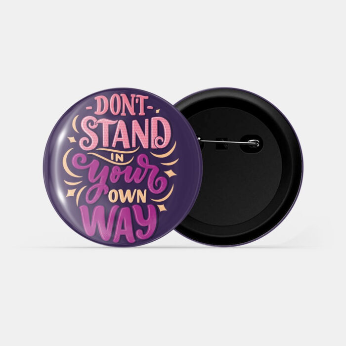 dhcrafts Pin Badges Purple Color Don't Stand In Your Own Way Glossy Finish Design Pack of 1 (58mm)