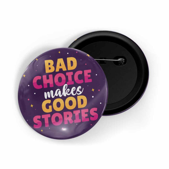 dhcrafts Pin Badges Purple Color Bad Choices Make Good Stories d2 Glossy Finish Design Pack of 1 (58mm)