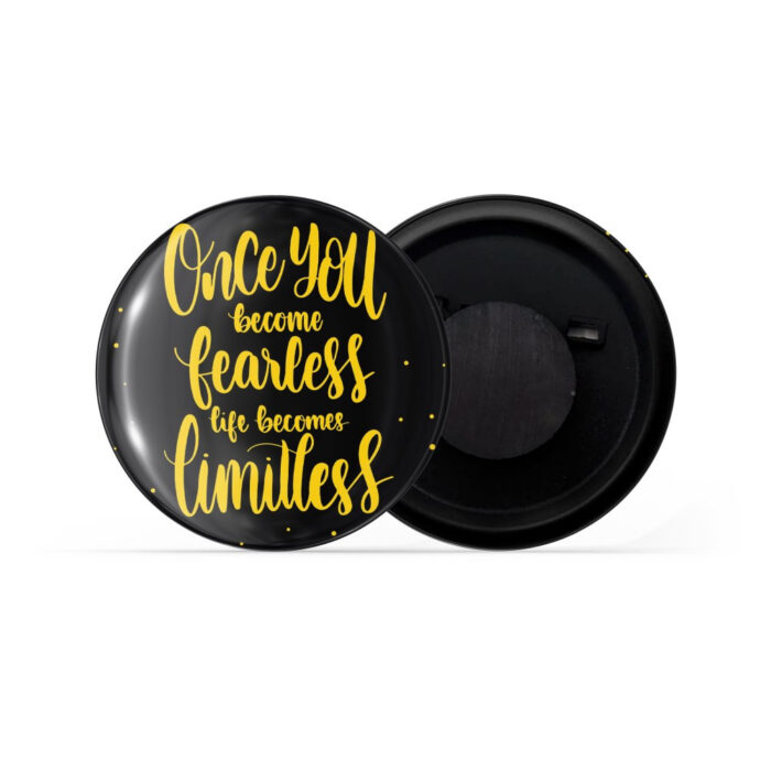 dhcrafts Fridge Magnet Black Color Once Life Becomes Fearless Life Will Become Limitless Glossy Finish Design Pack of 1 (58mm)