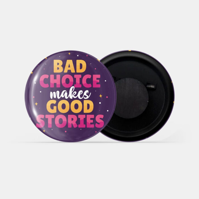 dhcrafts Fridge Magnet Purple Color Bad Choices Make Good Stories d2 Glossy Finish Design Pack of 1 (58mm)