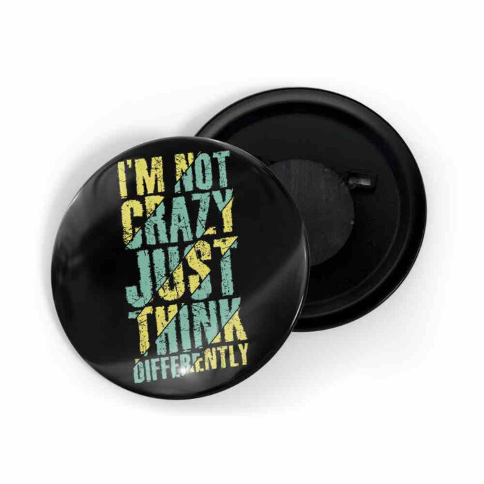 dhcrafts Fridge Magnet Black Color I Am Not Crazy Just Think Differently Glossy Finish Design Pack of 1 (58mm)