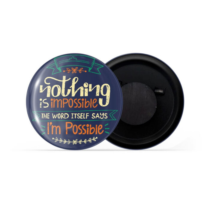 dhcrafts Fridge Magnet Blue Color Nothing Is Impossible The Words Says I'm Possible Glossy Finish Design Pack of 1 (58mm)