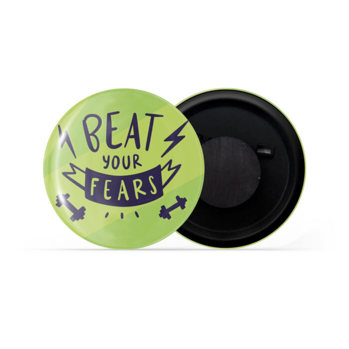 dhcrafts Fridge Magnet Green Color Beat Your Fear Glossy Finish Design Pack of 1 (58mm)