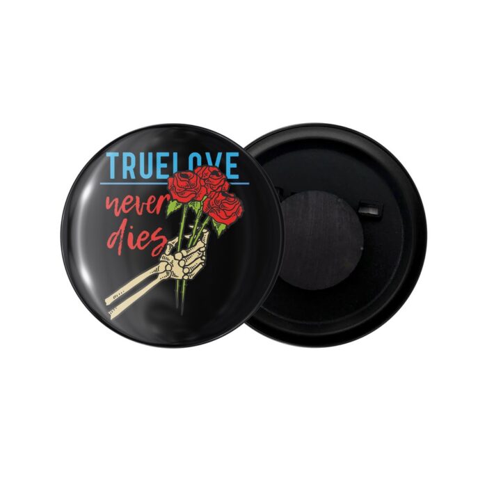 dhcrafts Fridge Magnet Love True Love Never Dies Glossy Finish Design Pack of 1 (58mm)